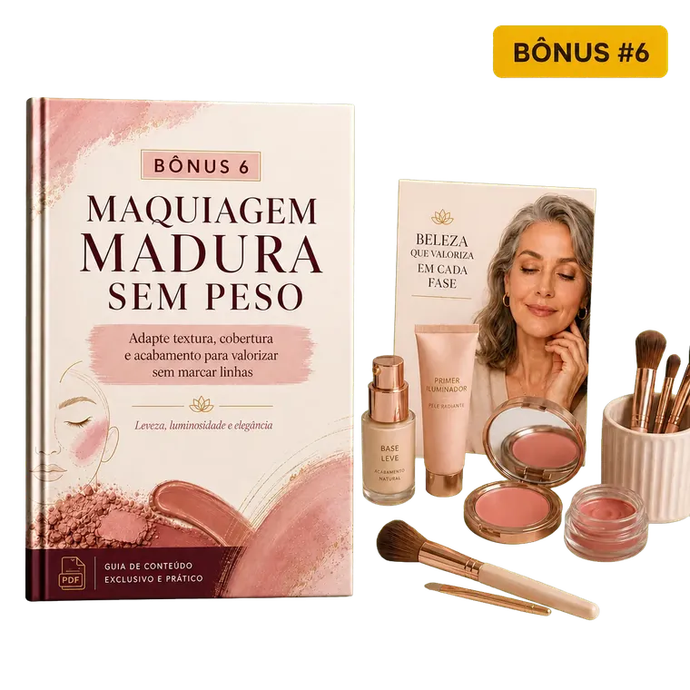 Bônus 6 — Maquiagem Madura Sem Peso